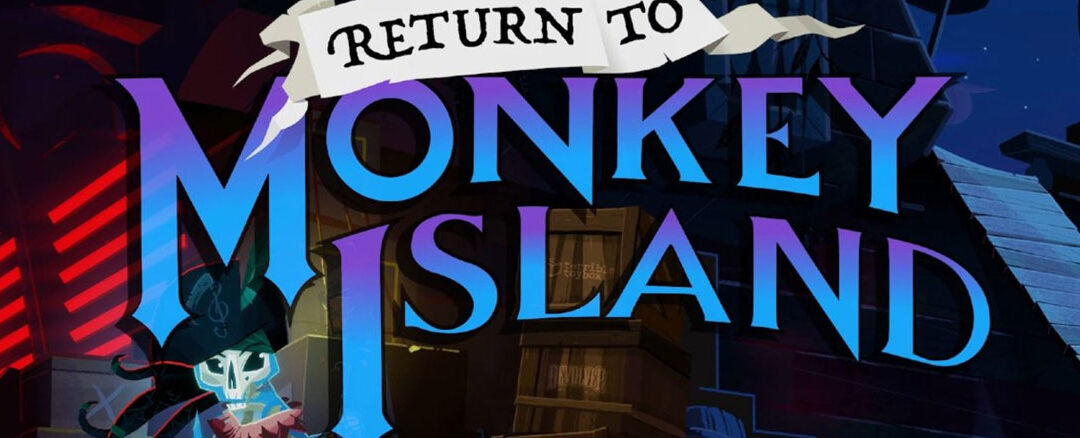 Why Return to Monkey Island is a Big Deal
