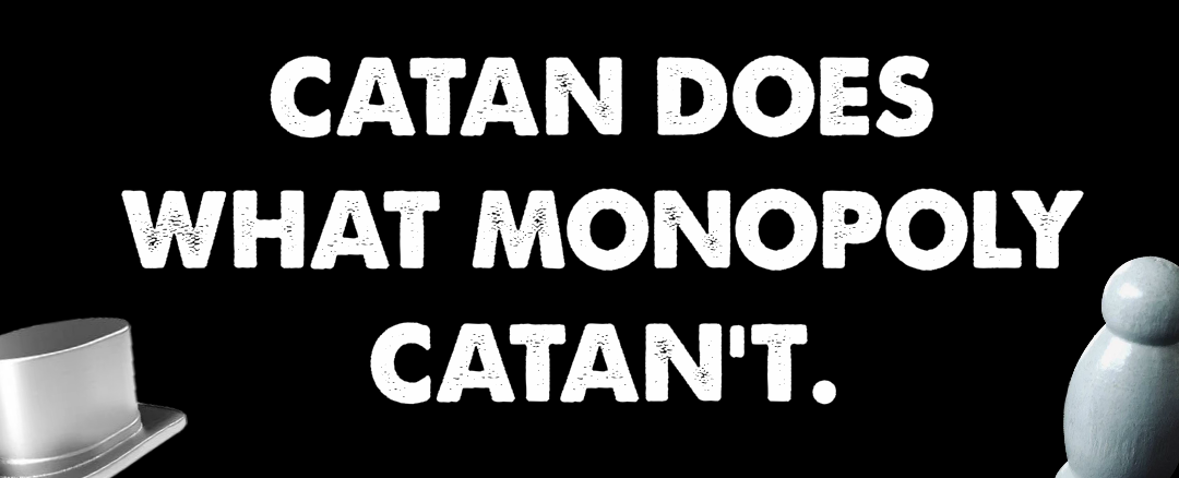 CATAN Does what Monopoly CATAN’t